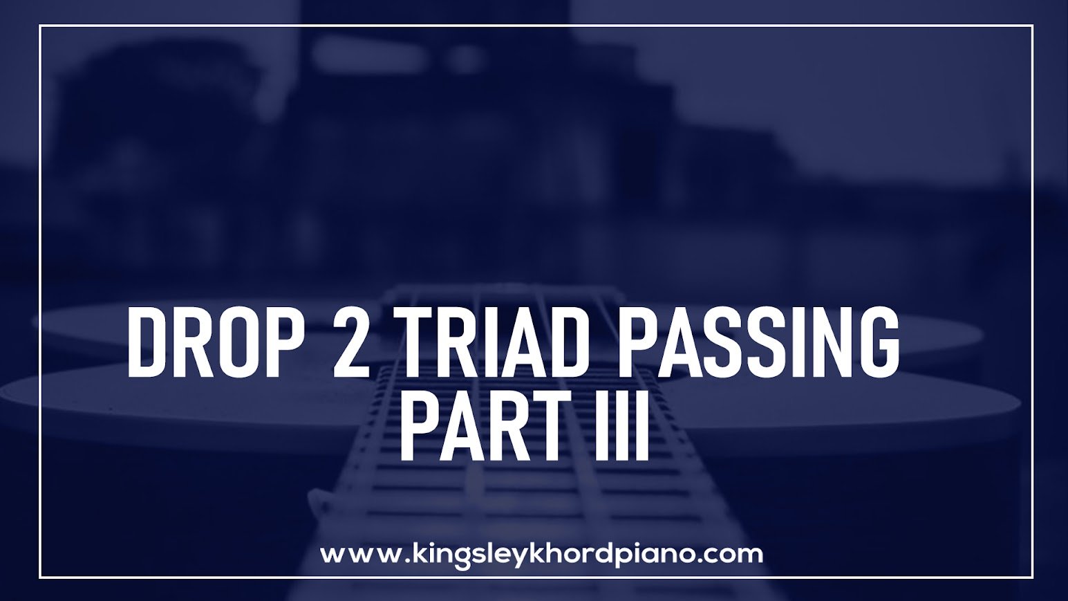 Drop 2 triad pairing part 3